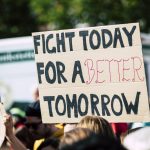 Fight today for a better tomorrow placard